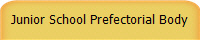 Junior School Prefectorial Body