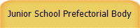 Junior School Prefectorial Body